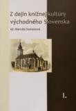 Z dejín knižnej kultúry východného Slovenska. I. Ed. Marcela Domenová. 2009